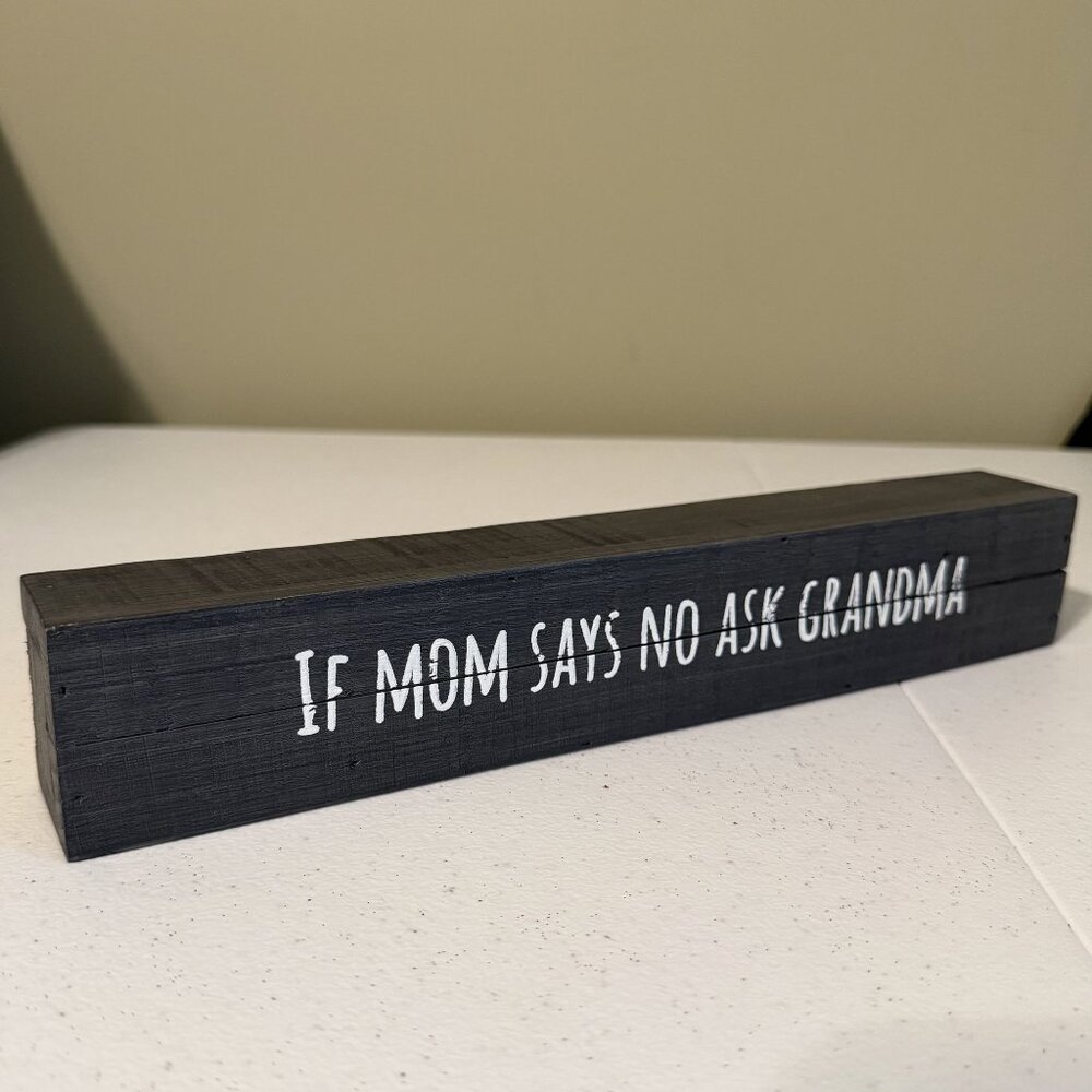 IF MOM SAYS NO ASK GRANDMA decoration Mothers Day Grandparents Day Grandmother